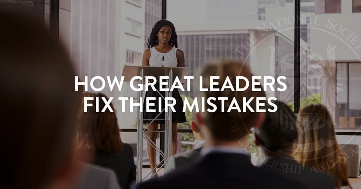 How Great Leaders Fix Their Mistakes | NSLS Blog