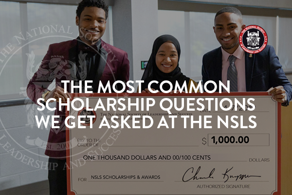 The Most Common Scholarship Questions We Get Asked at the NSLS
