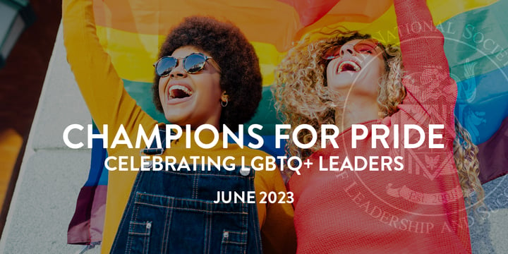Champions for Pride | Celebrating LGBTQ+ Leaders | June 2023