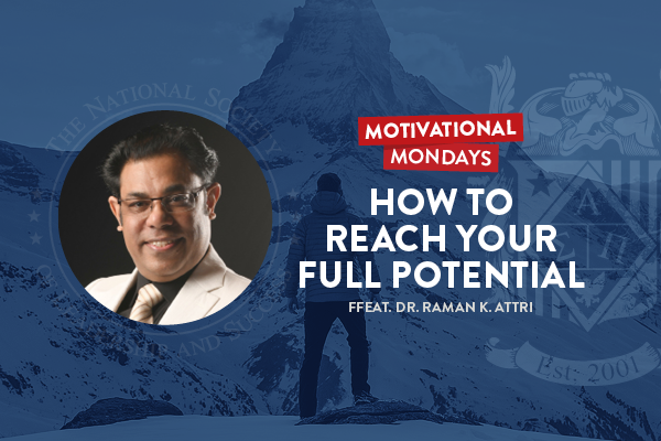 Motivational Mondays: How to Reach Your Full Potential (Feat. Dr. Raman K. Attri)