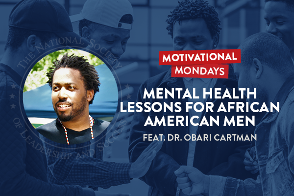 Motivational Mondays: Mental Health Lessons for African American Men Featuring Dr. Obari Cartman