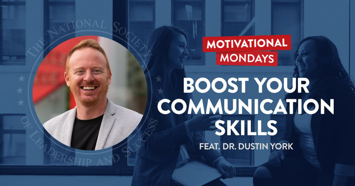 Boost Your Communication Skills featuring Dr. Dustin York - NSLS Motivational Mondays