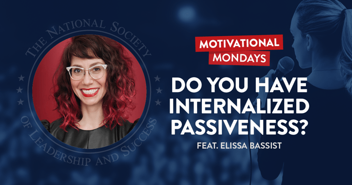 Do You Have Internalized Passiveness? featuring Elissa Bassist | NSLS Motivational Mondays