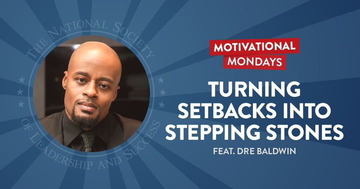 Turning Setbacks into Stepping Stones (Feat. Dre Baldwin)