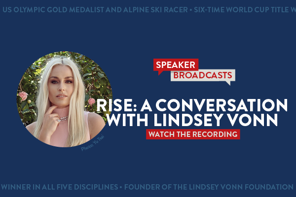 NSLS Speaker Broadcast | Rise: A Conversation with Lindsey Vonn | Watch the Recording